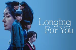 Sinopsis Longing for You (2023)